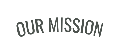 OUR MISSION